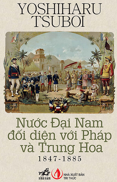 Bìa cuốn sách 'Nước Đại Nam đối diện với Pháp và Trung Hoa 1847-1885'.